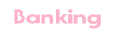 Banking